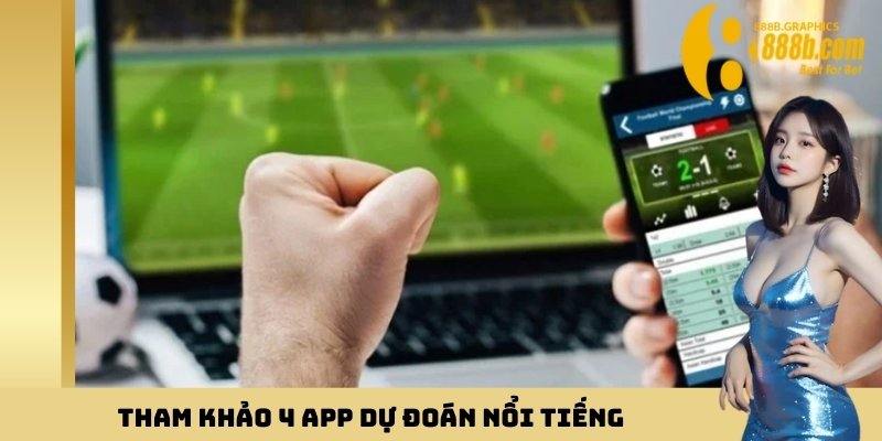 Tham khảo 4 app dự đoán nổi tiếng