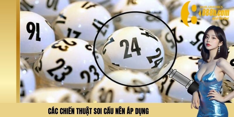 Các chiến thuật soi cầu nên áp dụng