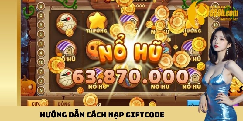 Hướng dẫn cách nạp giftcode