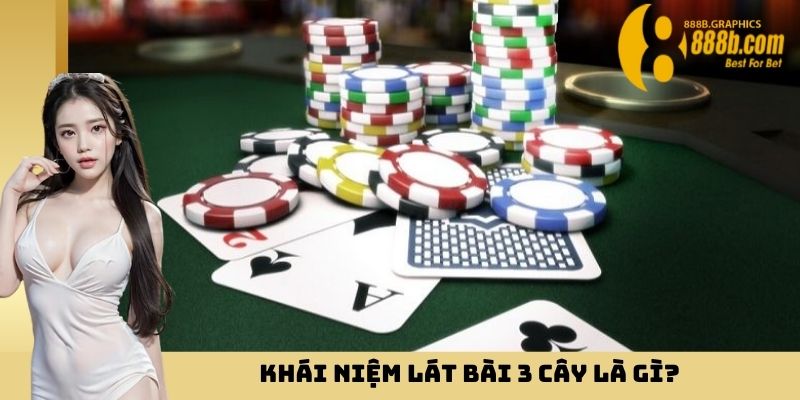 Khái niệm lát bài 3 cây là gì?