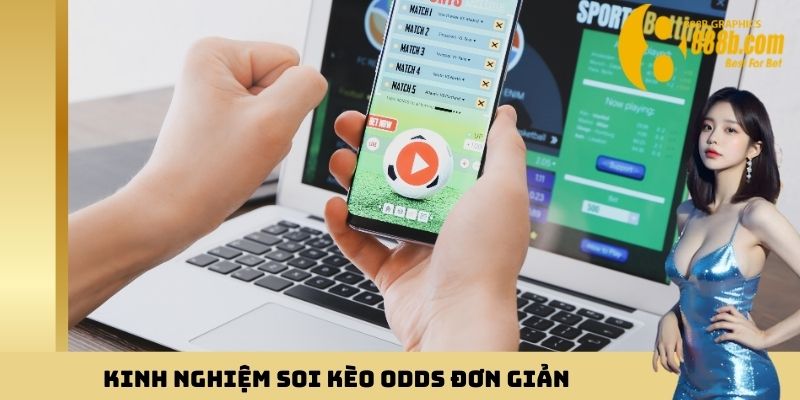 Kinh nghiệm soi kèo Odds đơn giản