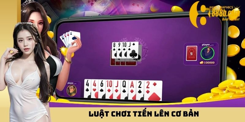 Luật chơi Tiến Lên cơ bản