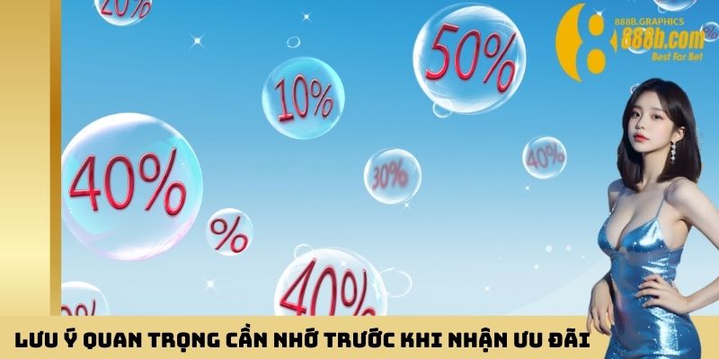 Lưu ý quan trọng cần nhớ trước khi nhận ưu đãi