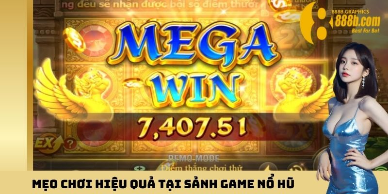 Mẹo chơi hiệu quả tại sảnh game nổ hũ