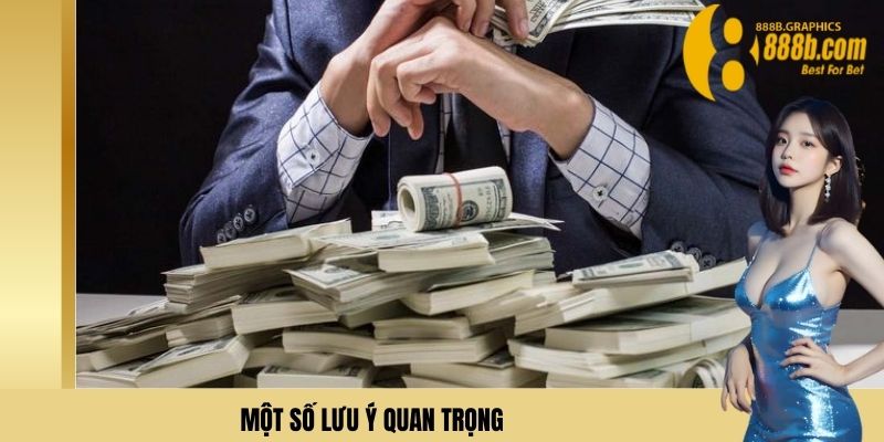 Một số lưu ý quan trọng