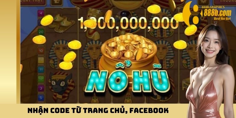 Nhận code nổ hũ từ trang chủ, Facebook