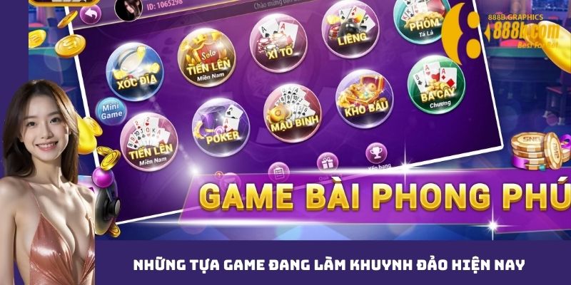 Những tựa game đang làm khuynh đảo hiện nay